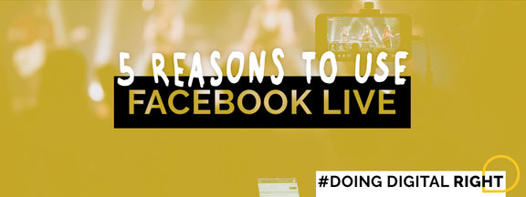 5 Reasons To Use Facebook Live