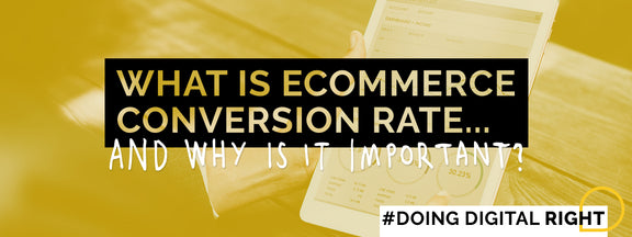 What is eCommerce Conversion Rate and Why Is It Important?