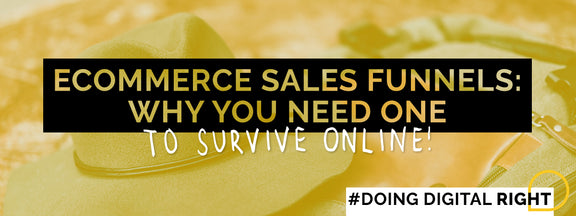 eCommerce Sales Funnels: Why You Need One To Survive Online