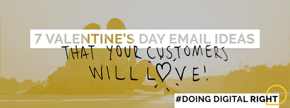 7 Valentines Email Ideas That Your Customers Will Love