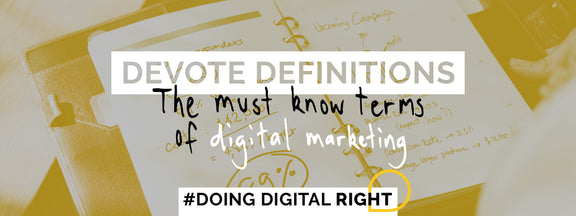 Devote Definitions: The Must-Know Terms of Digital Marketing